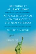 Bringint It All Back Home: An Oral History of New York City's Vietnam Veterans
