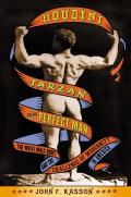 Houdini Tarzan & the Perfect Man The White Male Body & the Challenge of Modernity in America