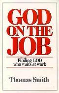 God On The Job Finding God Who Waits A