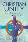 Christian Unity: How You Can Make a Difference