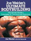 Joe Weiders Ultimate Bodybuilding The Master Blasters Principles of Training & Nutrition