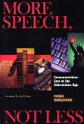 More Speech, Not Less: Communications Law in the Information Age