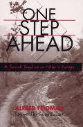 One Step Ahead A Jewish Fugitive in Hitlers Europe - Signed Edition