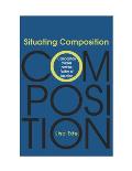 Situating Composition: Composition Studies and the Politics of Location