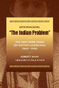 Editorializing the Indian Problem: The New York Times on Native Americans, 1860-1900