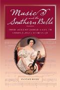 Music and the Southern Belle: From Accomplished Lady to Confederate Composer