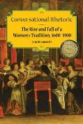 Conversational Rhetoric: The Rise and Fall of a Women's Tradition, 1600-1900