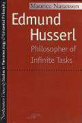 Edmund Husserl Philosopher of Infinite Tasks