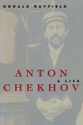 Anton Chekhov: A Life