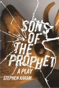 Sons of the Prophet A Play