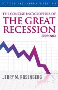 The Concise Encyclopedia of The Great Recession 2007-2012, Revised and Expanded Edition