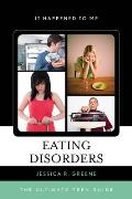 Eating Disorders: The Ultimate Teen Guide