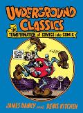 Underground Classics The Transformation of Comics Into Comix