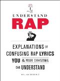 Understand Rap Explanations of Confusing Rap Lyrics You & Your Grandma Can Understand