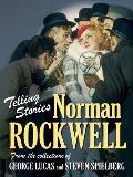 Telling Stories Norman Rockwell from the Collections of George Lucas & Steven Spielberg