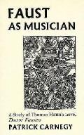 Faust As Musician: A Study of Thomas Mann's Novel 'Dr. Faustus'