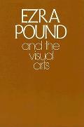 Ezra Pound & The Visual Arts