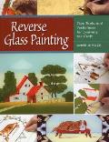 Reverse Glass Painting Tips Tools & Techniques for Learning the Craft