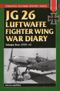 JG 26 Luftwaffe Fighter Wing War Diary: 1939-42