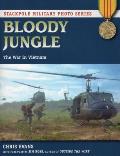Bloody Jungle: The War in Vietnam