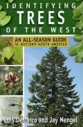 Identifying Trees of the West An All Season Guide to Western North America