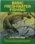 Basic Freshwater Fishing Step By Step Guide to Tackle & Know How That Catch the Favorite Fish in Your Area