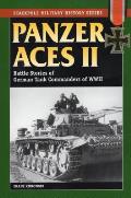 Panzer Aces II Battle Stories of German Tank Commanders in World War II