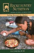 NOLS Backcountry Nutrition Eating Beyond the Basics