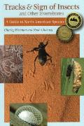 Tracks & Sign of Insects & Other Invertebrates A Guide to North American Species
