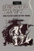 Living off the Country How to Stay Alive in the Woods
