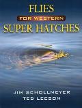 Flies for Western Super Hatches