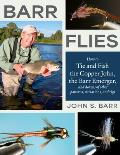 Barr Flies: How to Tie and Fish the Copper John, the Barr Emerger, and  Dozens of Other Patterns, Variations, and Rigs: John S. Barr: Trade  Paperback: 9780811774666: Powell's Books