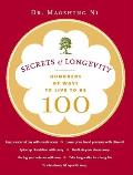 Secrets of Longevity Hundreds of Ways to Live to Be 100