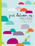Just Between Us A No Stress No Rules Journal for Girls & Their Moms