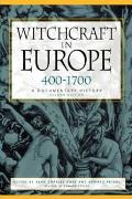 Witchcraft in Europe 400 1700 A Documentary History