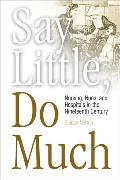 Say Little, Do Much: Nursing and the Establishment of Hospitals by Religious Women