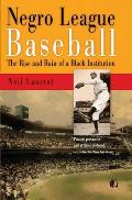 Negro League Baseball The Rise & Ruin of a Black Institution