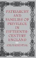 Patriarchy and Families of Privilege in Fifteenth-Century England