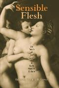Sensible Flesh: On Touch in Early Modern Culture