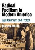 Radical Pacifism in Modern America: Egalitarianism and Protest