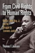 From Civil Rights to Human Rights Martin Luther King JR & the Struggle for Economic Justice