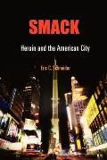 Smack Heroin & The American City
