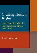 Creating Human Rights: How Noncitizens Made Sex Persecution Matter to the World