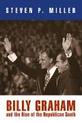 Billy Graham & the Rise of the Republican South