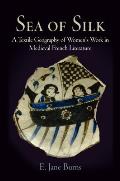 Sea of Silk: A Textile Geography of Women's Work in Medieval French Literature