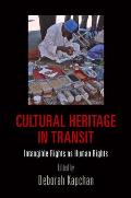 Cultural Heritage in Transit Intangible Rights as Human Rights