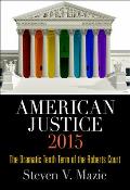 American Justice 2015 The Hardest Supreme Court Cases