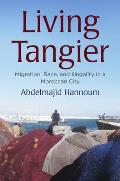 Living Tangier: Migration, Race, and Illegality in a Moroccan City