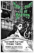 Triple Dare to Be Scared Thirteen Further Freaky Tales