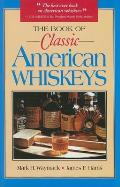 The Book of Classic American Whiskeys